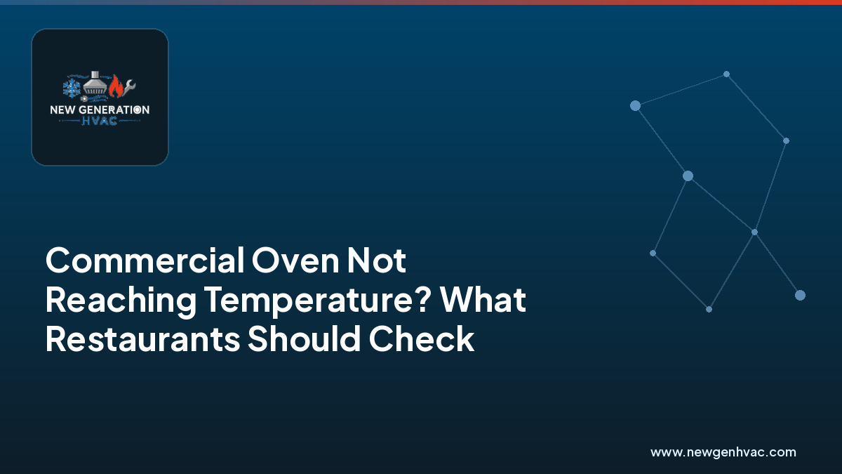NewGen HVAC branded blog image for commercial oven repair and temperature problems.