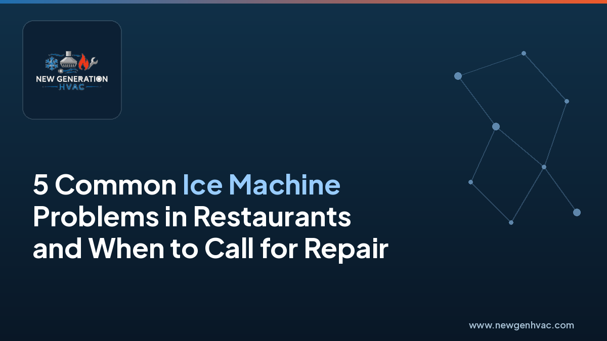 5 Common Ice Machine Problems in Restaurants and When to Call for Repair — NewGen HVAC blog image