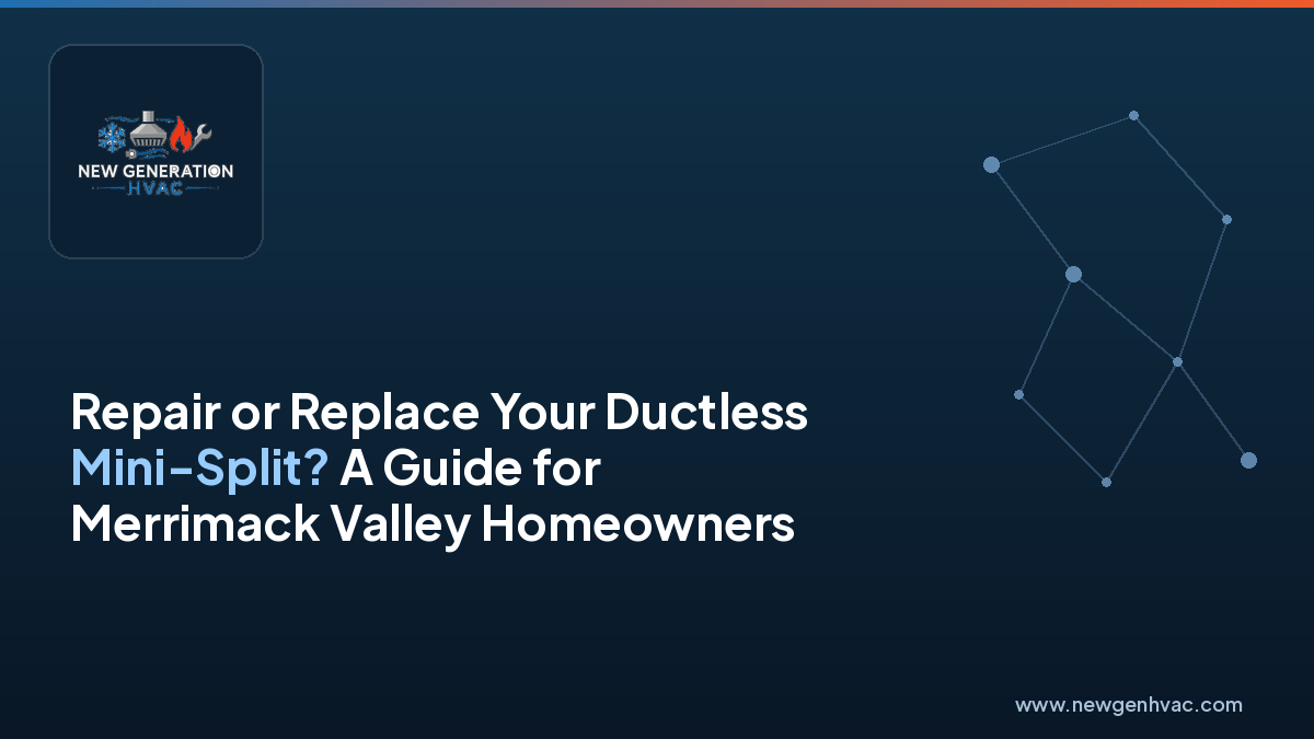 Repair or Replace Your Ductless Mini-Split? A Guide for Merrimack Valley Homeowners — NewGen HVAC blog image