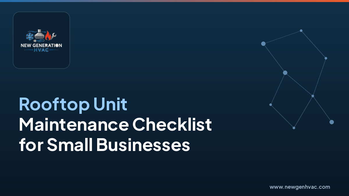 Rooftop Unit Maintenance Checklist for Small Businesses — NewGen HVAC blog image